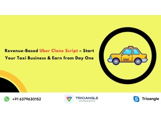 Revenue-Based Uber Clone Script – Start Your Taxi Business & Earn from Day One