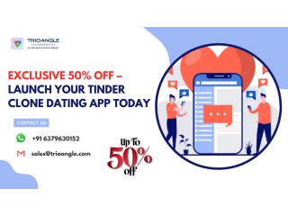 Exclusive 50% OFF – Launch Your Tinder Clone Dating App Today