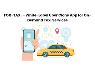FOX-TAXI – White-Label Uber Clone App for On-Demand Taxi Services