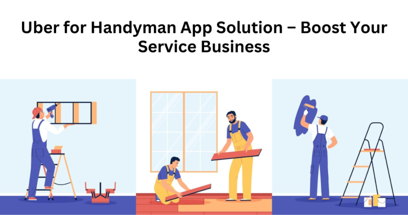 uber-for-handyman-app-solution-boost-your-service-business-big-0